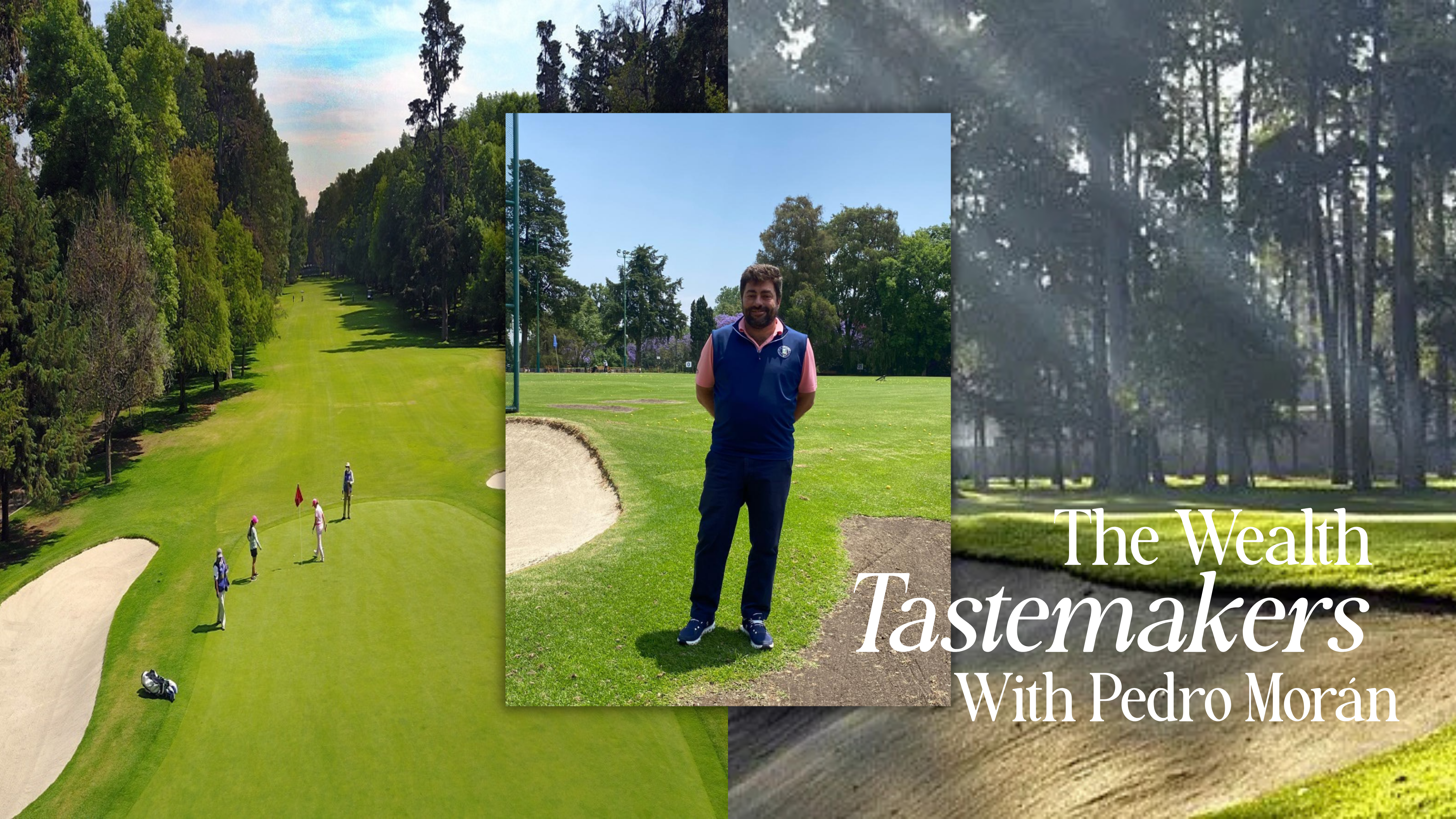 Tastemakers: Pedro Morán, Golf Director at Club de Golf México on Personality, Power, and the Future of the Game